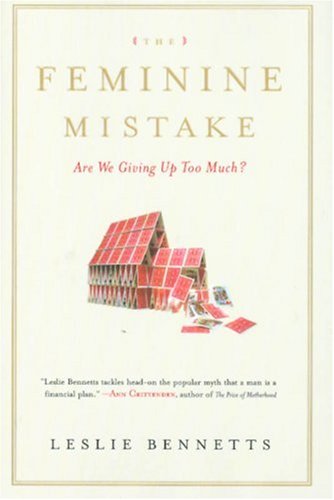 FEMININE MISTAKE, THE: ARE WE GIVING UP TOO MUCH?