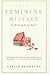 The Feminine Mistake