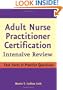 Adult Nurse Practitioner Certification: Intensive Review