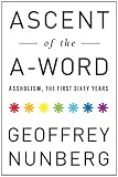 Ascent of the A-Word: Assholism, the First Sixty Years Ascent of the A-Word: Assholism, the First Sixty Years