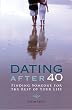 Dating After 40: finding someone for the rest of your life