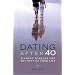 Dating After 40: finding someone for the rest of your life