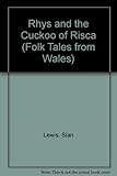 Rhys and the cuckoo of Risca