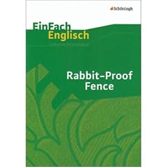 EinFach Englisch Unterrichtsmodelle. Unterrichtsmodelle f�r die Schulpraxis: Rabbit-Proof Fence