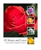 Of Roses and Love (Floral Beauty)