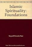 Islamic spirituality : foundations