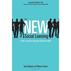 The New Social Learning: A Guide to Transforming Organizations Through Social Media