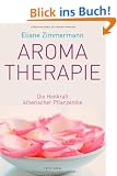 Aromatherapie: Die Heilkraft �therischer Pflanzen�le
