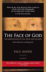 The Face of God: The Rediscovery of the True Face of Jesus