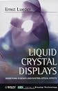 Liquid Crystal Displays: Addressing Schemes and Electro-Optical Effects (Wiley Series in Display Technology)