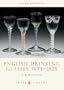 English Drinking Glasses 1675-1825 (Shire Library)