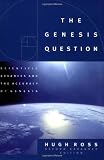 The Genesis Question: Scientific Advances and the Accuracy of Genesis