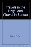 Travels in the Holy Land