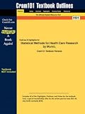 Outlines & Highlights for Statistical Methods for Health Care Research by Munro, ISBN: 0781748402 (Cram101 Textbook Outlines)