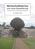 Produkt-Bild: Wirtschaftskrise und neue Orientierung: Von Angst und Gier zu Substanz und Anerkennung