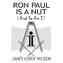 Ron Paul Is A Nut (And So Am I)