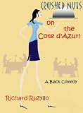 Crushed Nuts on the Cote d Azur : A Black Comedy