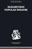 Elizabethan popular theatre : plays in performance