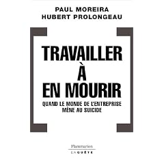 Travailler � en mourir : Quand le monde de l'entreprise m�ne au suicide