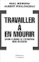 Travailler � en mourir : Quand le monde de l'entreprise m�ne au suicide