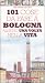 101 cose da fare a Bologna almeno una volta nella vita