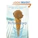 The Perfect Scoop: Ice Creams, Sorbets, Granitas, and Sweet Accompaniments