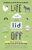Life With The Lid Off