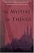 The Mystery of Things