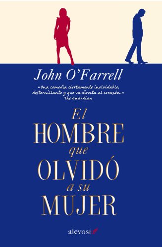 El hombre que olvidó a su mujer (Narrativa (alevosia)) (Spanish Edition)