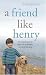 Books : A Friend Like Henry