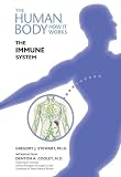 The Immune System (The Human Body, How It Works)