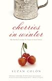 Cherries in Winter: My Family's Recipe for Hope in Hard Times (Vintage)