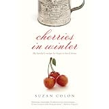 Cherries in Winter: My Family's Recipe for Hope in Hard Times (Vintage)