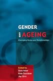 Gender and Ageing: Changing Roles and Relationships (Ageing & Later Life Series)