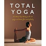 total yoga a step by step guide to yoga at home for everybody paperback common