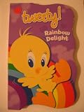  : Tweety! Rainbow Delight