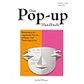 Das Pop-up-Handbuch: Basiswissen f�r angehende Pop-up- K�nstler und Papieringenieure