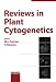 Reviews in Plant Cytogenetics