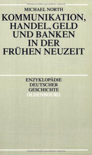 Kommunikation, Handel, Geld und Banken in der Fr�hen Neuzeit