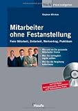 Produkt-Bild: Mitarbeiter ohne Festanstellung: Freie Mitarbeit, Zeitarbeit, Werkvertrag, Praktikum