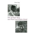 Der geistige Weg von Hans und Sophie Scholl