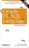 Oracle PL SQL Language Pocket Reference: A guide to Oracle s PL SQL language fundamentals (Pocket Reference (O Reilly))