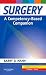 Search : Surgery  A Competency-Based Companion: With STUDENT CONSULT Online Access