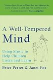 A Well-Tempered Mind: Using Music to Help Children Listen and Learn