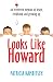 Looks Like Howard: An Irreverent Memoir of Death, Childhood, and Growing Up