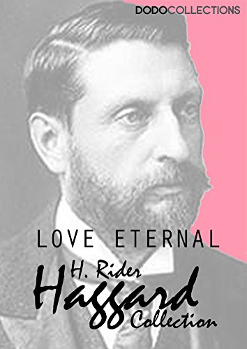 Love Eternal (H. Rider Haggard Collection)