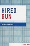 Hired Gun: A Political Odyssey