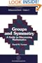 Groups and Symmetry: A Guide to Discovering Mathematics (Mathematical World, Vol. 5)