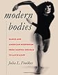 Modern Bodies: Dance and American Modernism from Martha Graham to Alvin Ailey