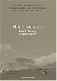 Huey Johnson: Green Planning at Nation Scale